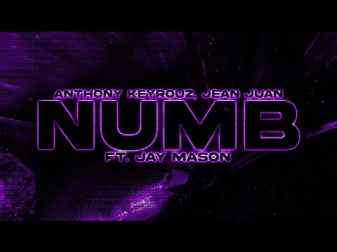 Anthony Keyrouz, Jean Juan - Numb (Ft.  Jay Mason)