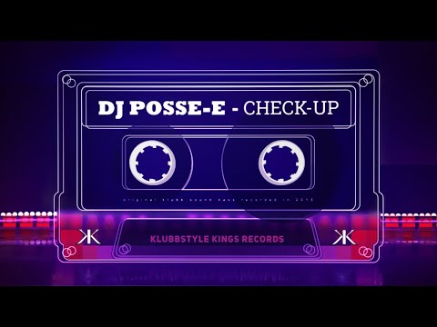 Dj Posse-E - Check Up ❗ KLUBBHEADS SOUND