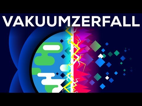 Der gründlichste Weg unser Universum zu zerstören – Das Falsche Vakuum