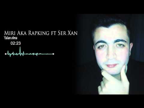 Miri Aka Rapking ft Ser Xan - "Yalan Olma"