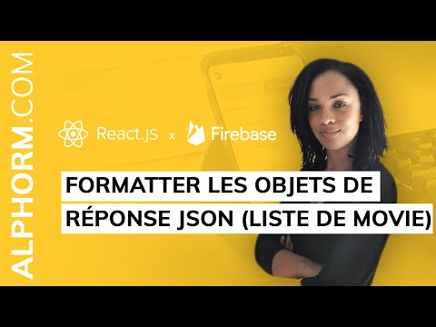 Formater JSON de l API OMDb pour SPA React et Firabase Tuto Video