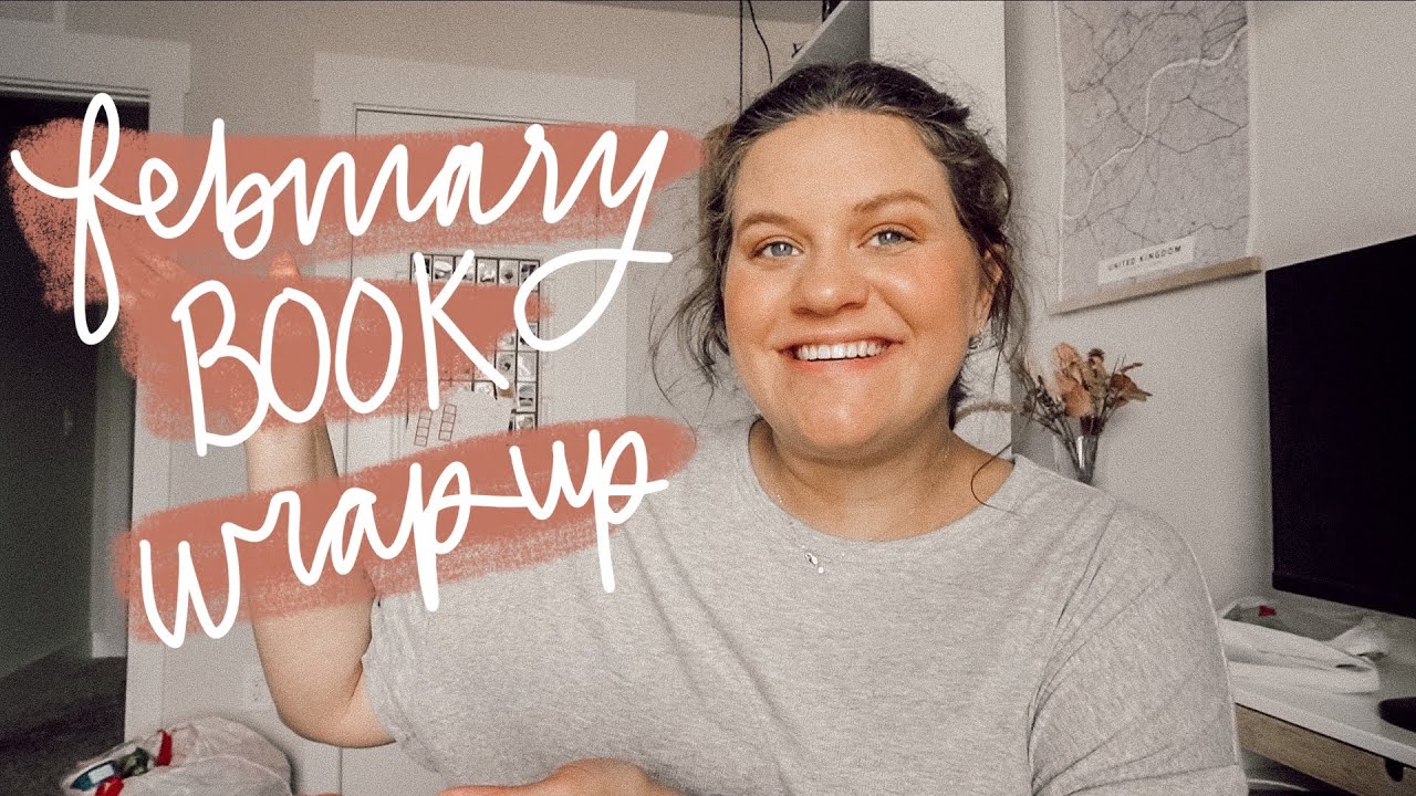 FEBRUARY BOOK WRAP UP: All The books I read in February 2023! || huntermerck