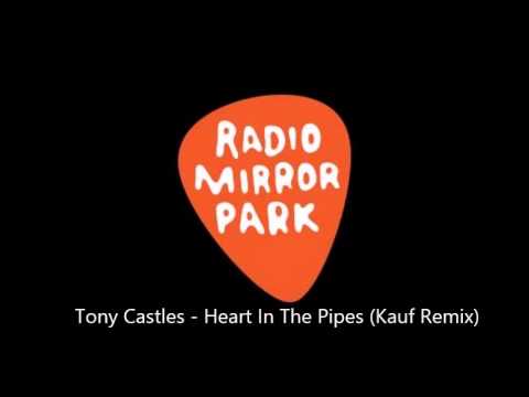 Tony Castles - Heart In The Pipes (Kauf Remix)