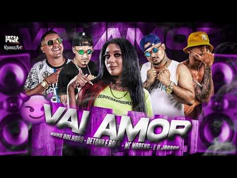 MC MORENA - DETONA E BOLA - E O JADSON - NUNO BOLADÃO - VAI AMOR - BREGA FUNK