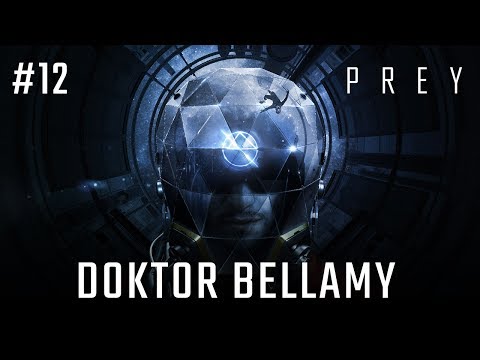Zagrajmy w PREY 2017 odc. 12 - Doktor Bellamy