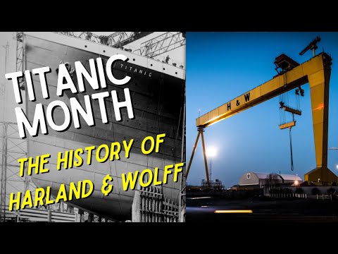 The History of Harland & Wolff