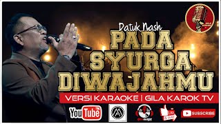 Download lagu DATUK NASH - PADA SYURGA DIWAJAHMU (VERSI KARAOKE) | GILA KAROK TV mp3 Download lagu DATUK NASH - PADA SYURGA DIWAJAHMU (VERSI KARAOKE) | GILA KAROK TV mp3