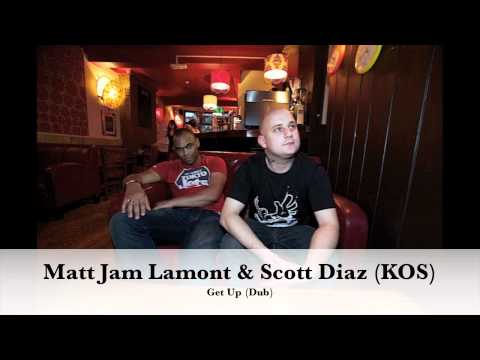 Matt Jam Lamont & Scott Diaz (KOS) "Get Up" Dub Mix