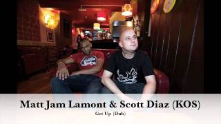 Matt Jam Lamont & Scott Diaz (KOS) "Get Up" Dub Mix