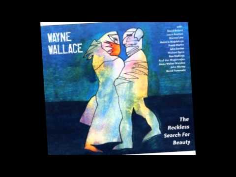 Wayne Wallace - La Encantadora