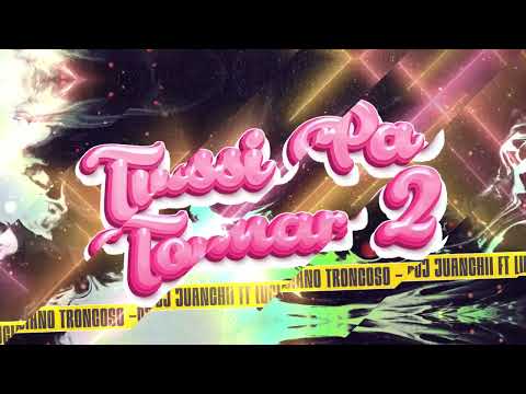 TUSSI PA TOMAR 2 -  Dj Juanchi ft. Dj Luciano Troncoso #guaracha #aleteo #techengue