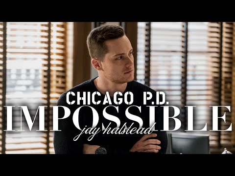 Jay Halstead | Impossible