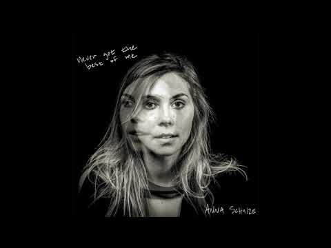 Anna Schulze - Never Get the Best of Me [audio only]