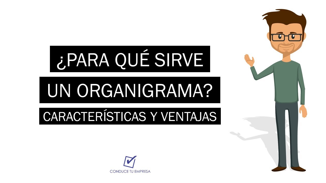 ¿Para que sirve un Organigrama? | Características y Ventajas