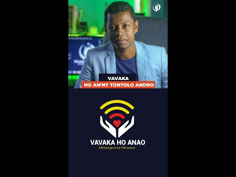 VAVAKA HO AN'NY TONTOLO ANDRO