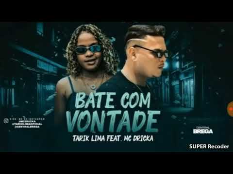 Tarik lima feat mc dricka-bate com vontade