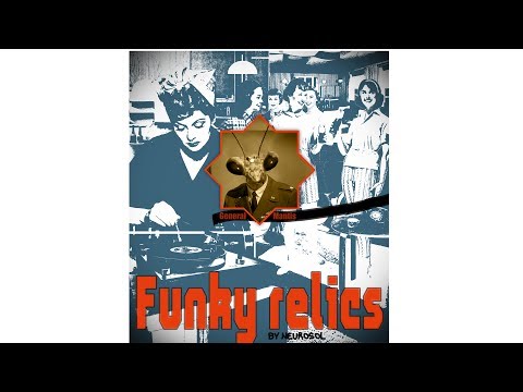 Neurosol: General Mantis Funky Relics (full album)