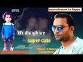 My Daughter Super Cute Daughter Songs Special Daughter Song