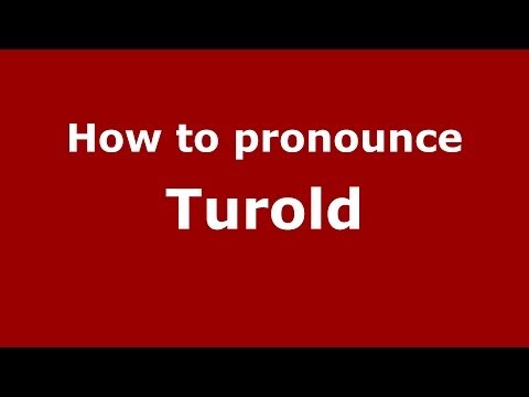 How to Pronounce Turold - PronounceNames.com