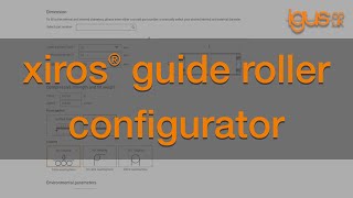 How to use the igus® xiros® guide rollers configurator