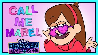 Call Me Maybe Mabel Parody 😍  | Broken Karaoke | Gravity Falls | Disney Channel Animation