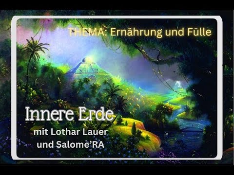 Innere Erde, Teil 1:   Lothar Lauer erzählt über Ernährung und Fülle
