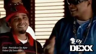 Zion - Periódico De Ayer (Dj Dexx Edit)®Intro