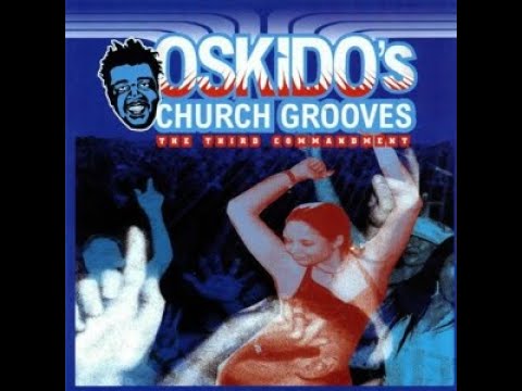 Oskido's Church Grooves : The 3rd Commandment - Mixed by Oskido [2003]