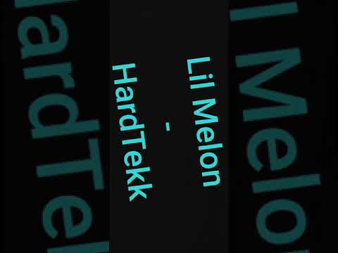 Lil Melon - HardTrekk [Fun Track] [Reupload]
