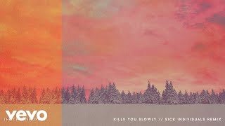 The Chainsmokers - Kills You Slowly (Sick Individuals Remix - Official Audio)