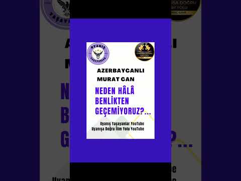 Azerbaycanlı Murat Can/ Neden Hâlâ Benlikten Geçemiyoruz?