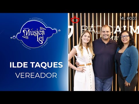 Música é Lei - Ilde Taques