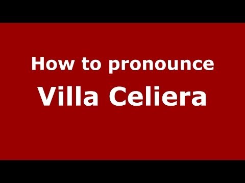 How to pronounce Villa Celiera (Italian/Italy) - PronounceNames.com