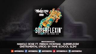 Manolo Rose Ft. French Montana - Super Flexin&#39; [Instrumental] (Prod. By Fame School Slim)