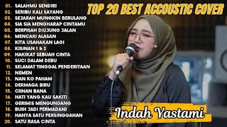 Download lagu Indah Yastami Top 20 Best Akustik Terpopuler | Salahmu Sendiri | Indah Yastami Full Album mp3
