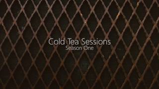 Cold Tea Sessions - Season One (Lineup Announcement)
