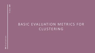 Basic Evaluation Metrics for Clustering | iMooX.at