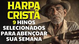 9 Hinos da Harpa Cristã Para Começar a Semana Com Paz e Esperança 🙏