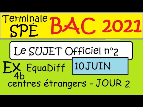 Terminale Spé Maths BAC 2021 centres étrangers JUIN Sujet OFFICIEL n°2 Ex4B equation differentie