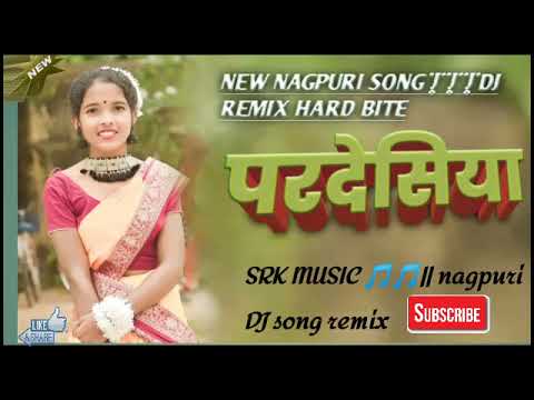 NEW NAGPURI REMIX||| PARDESIYA.new nagpuri song MIXX dj SR Rimix.#kandramusic# SRNAGPURIMUSICPREJENT