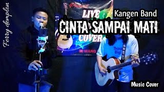 Download lagu Kangen Band - Cinta Sampai Mati (Raffa Aftar) Cover - Ferry Setiawan mp3