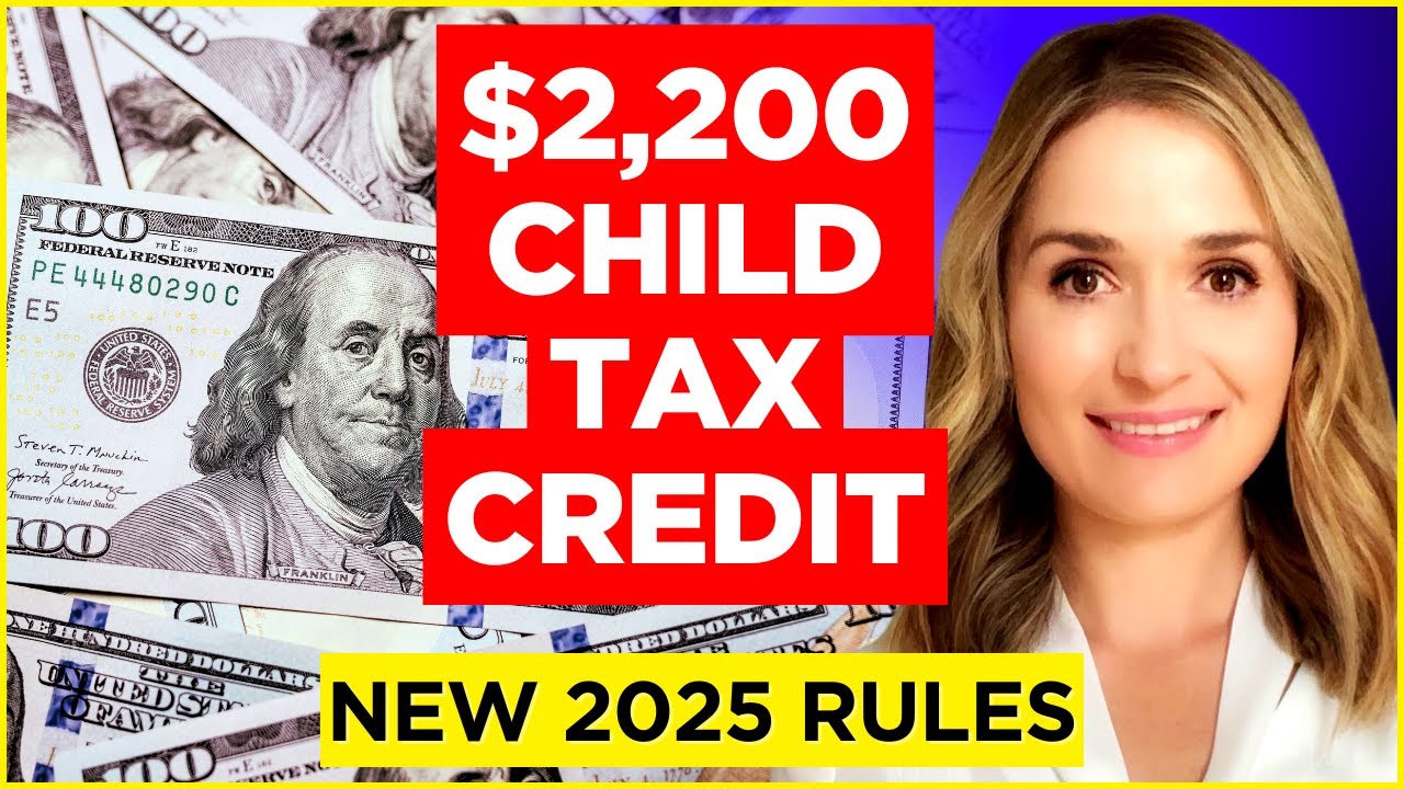🚨 $2,200 Child Tax Credit in 2025: NEW RULES, Who Qualifies and How to Get Your Refund