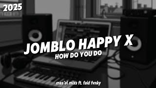 Download lagu DJ JOMBLO HAPPY X HOW DO YOU DO | SLOWED TERBARU 2025 mp3 Download lagu DJ JOMBLO HAPPY X HOW DO YOU DO | SLOWED TERBARU 2025 mp3