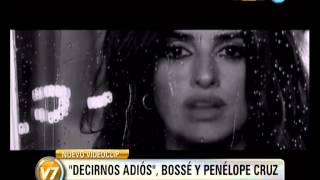 Visión 7: &quot;Decirnos adiós&quot;, videoclip de Miguel Bosé y Penélope Cruz