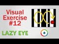 Lazy Eye Exercise 12