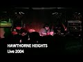 HAWTHORNE HEIGHTS Live at Ace's Basement Full Set  June 16, 2004