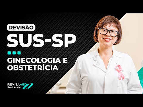 Prova SUS-SP 2021 | Questões Comentadas - GINECOLOGIA E OBSTETRÍCIA (Dra. Polyana Cardoso).