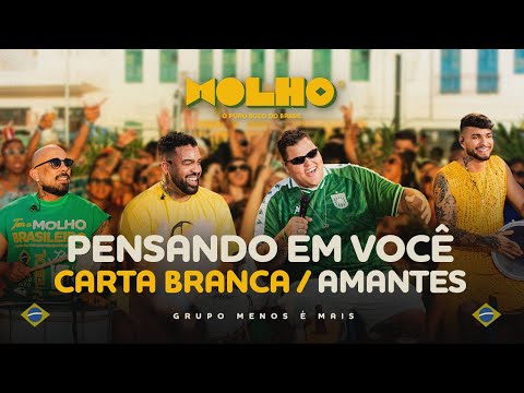 Grupo Menos É Mais - Pensando Em Você / Carta Branca / Amantes (Ao Vivo)