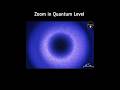 Zoom In Quantum Level Quantum Particle Atom Quarks