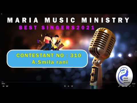 MariaMusicMinistry / BESTSINGERS2021 /CONT. No:310 /A.Smila rani/ SINGING COMPETITION UNI JOSEPH